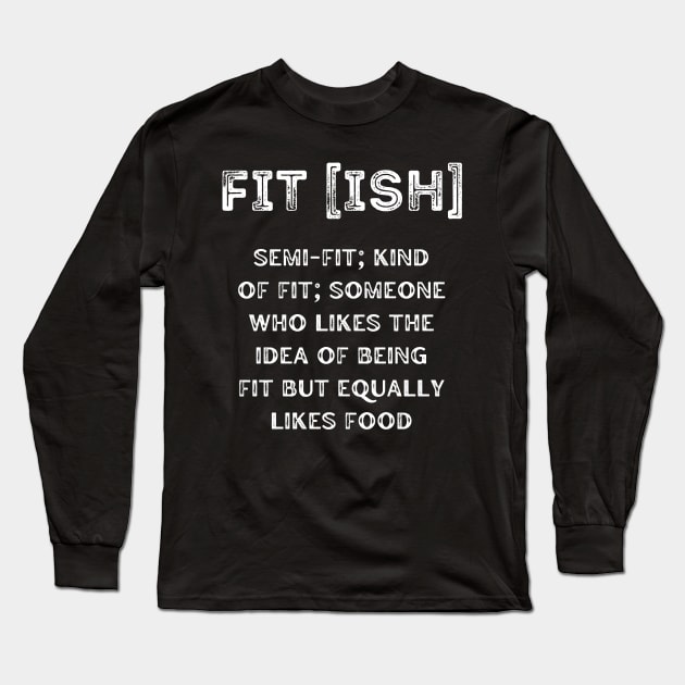 Fit[ish] Long Sleeve T-Shirt by CoconutCakes